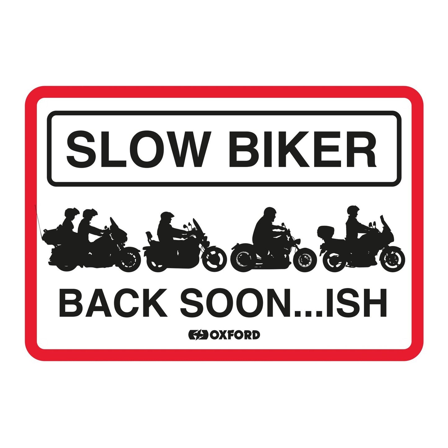 Oxford Garage Metal Sign: Slow Biker Back Soon…ISH